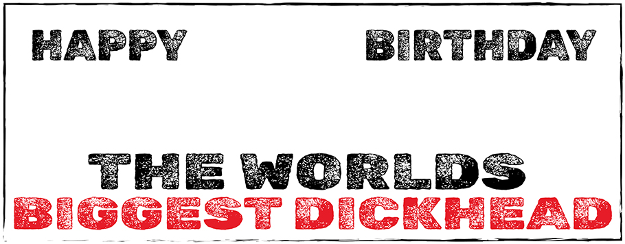 Worlds Biggest Dickhead Personalised Birthday Banners