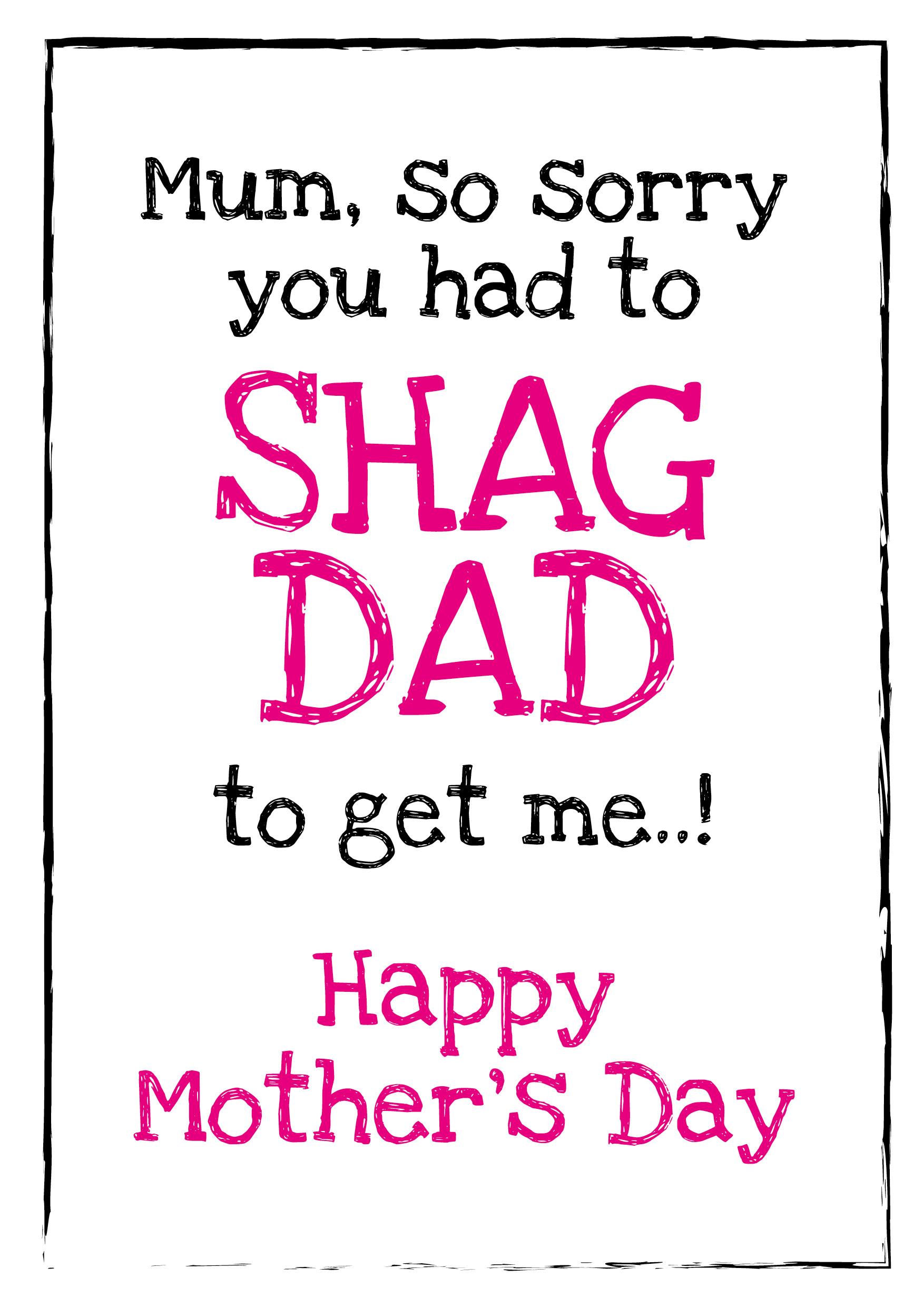 Mother's Day Shagged Dad Card