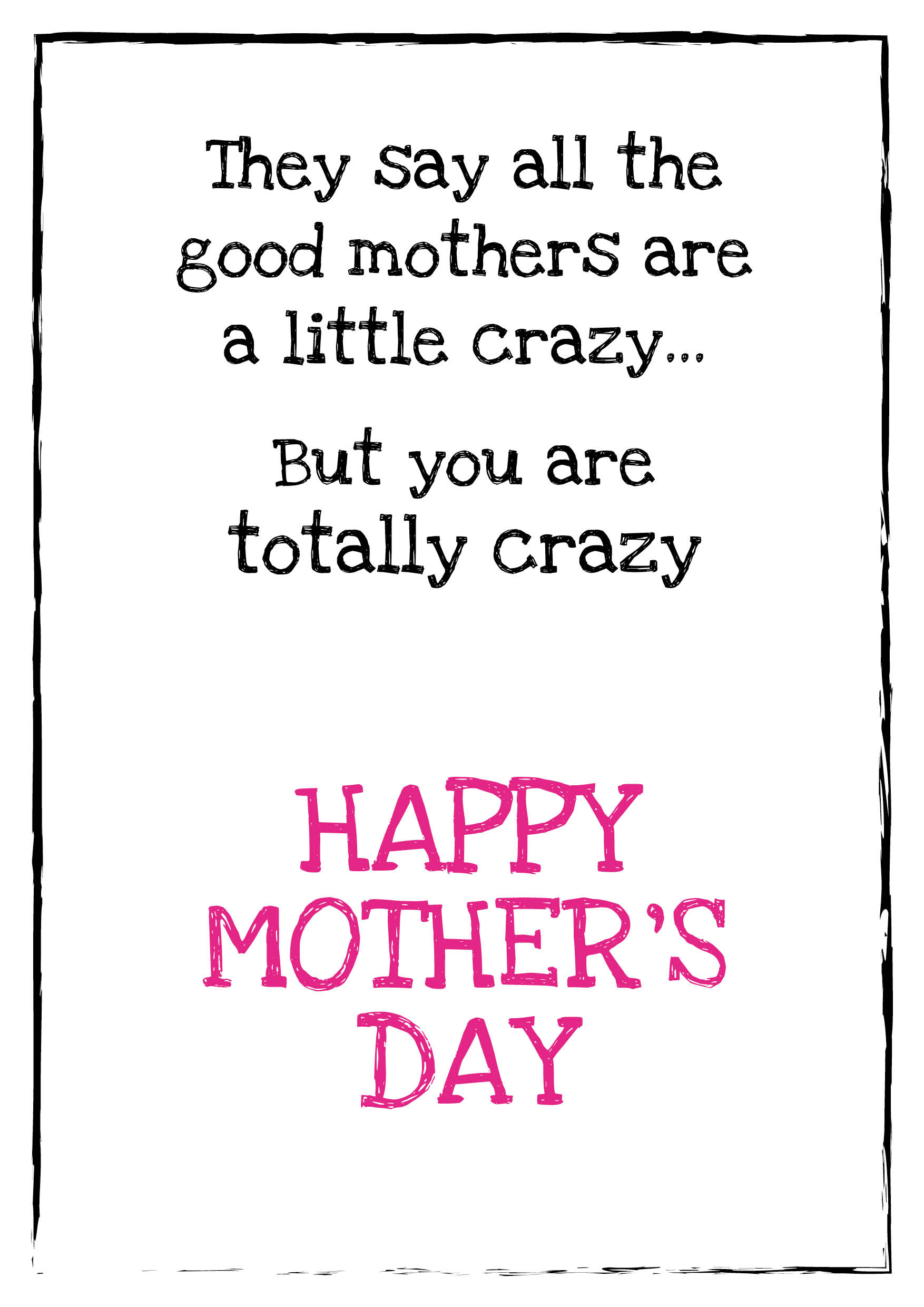 Mother's Day Totally Crazy Card