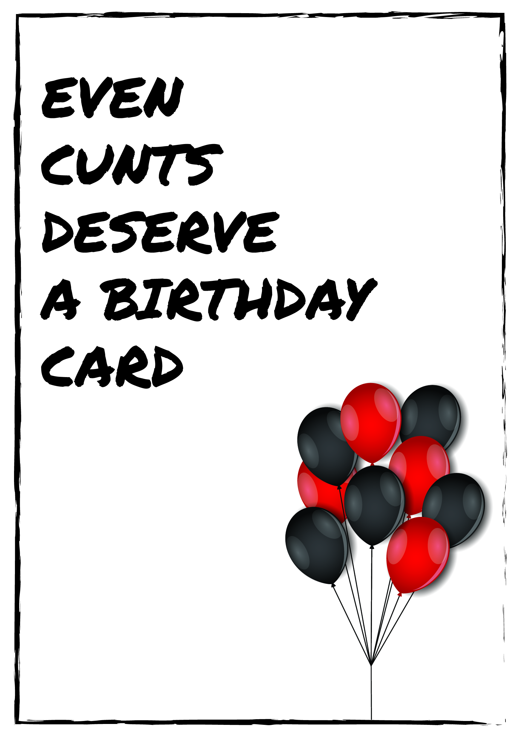 Cunts Deserve A Birthday Card