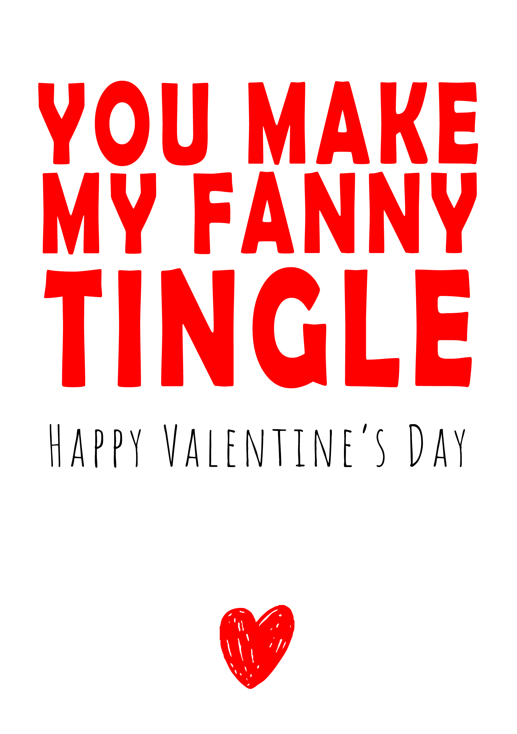 You Make My Fanny Tingle Valentine's Card