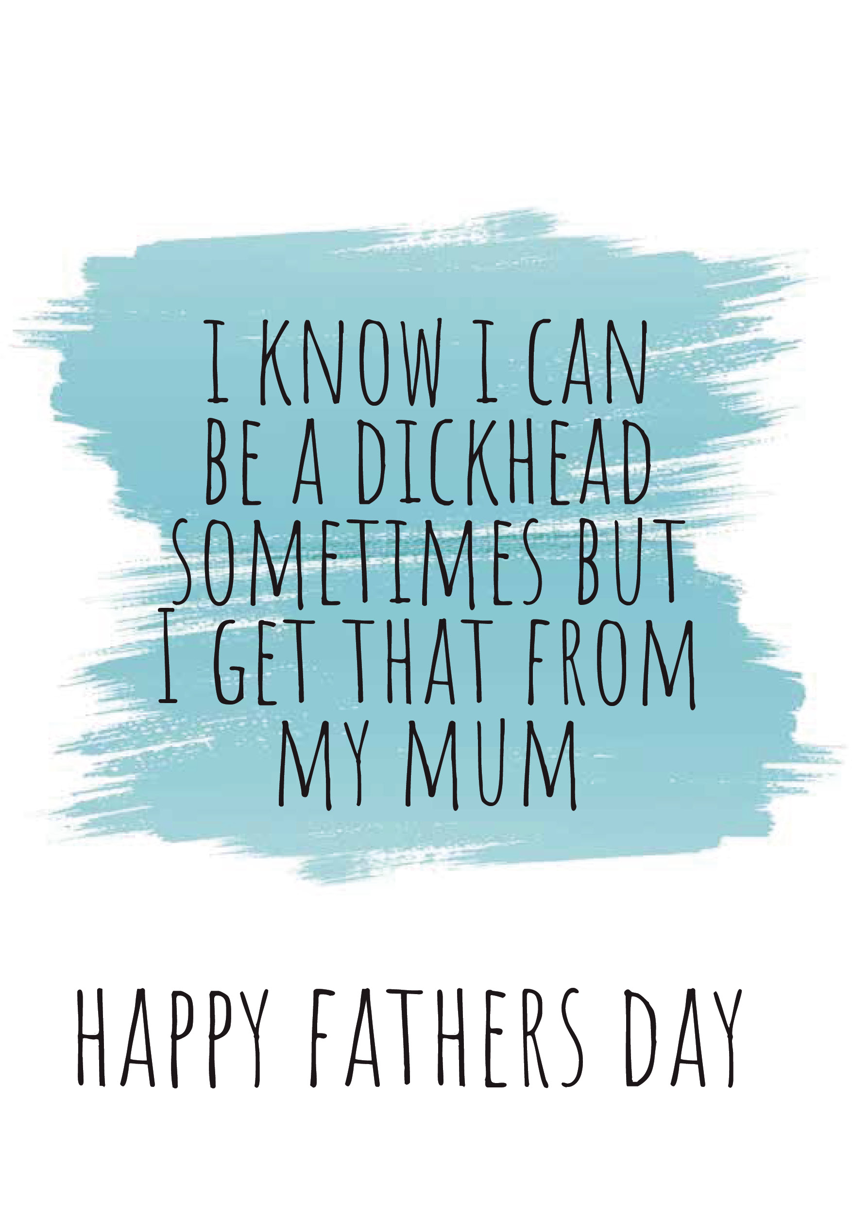Father's Day I Get That From Mum Card