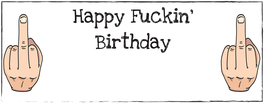 Happy Fuckin' Birthday Personalised Birthday Banners