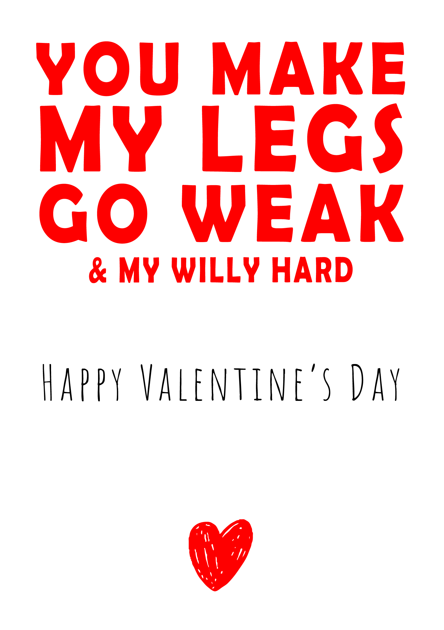 Legs Weak Willy Hard Valentine's Card
