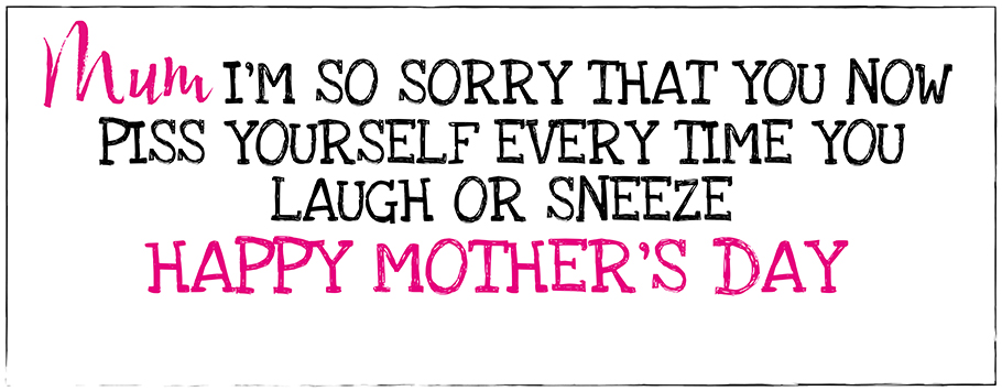Mother's Day Sorry You Piss Yourself Personalised Banners