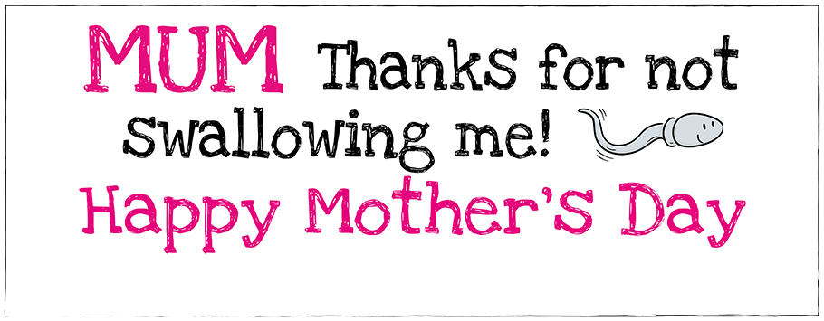 Mother's Day Not Swallowing Me Personalised Banners