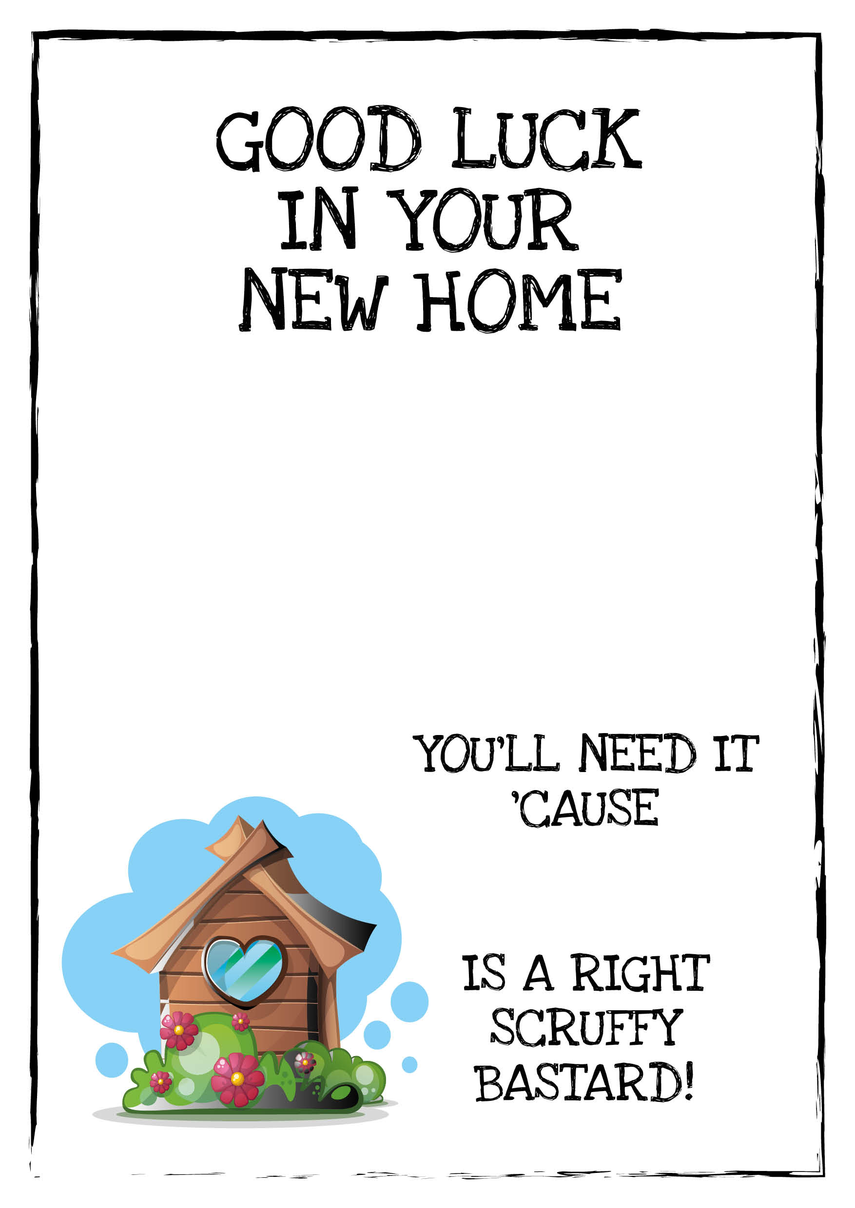 Good Luck In Your New Home, You'll Need It! Scruffy Bastard Personalised Card