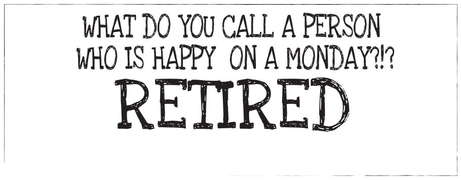 Happy On A Monday Retired Personalised Retirement Banners